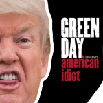 Trump, Green Day, American Idiot