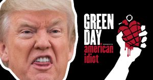 Trump, Green Day, American Idiot