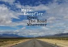 mark knopfler, down the road wherever