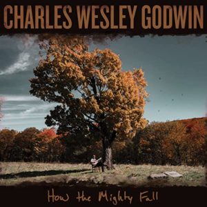 Charles Wesley Godwin "How the Mighty Fall"